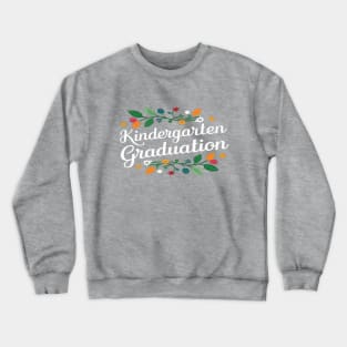 Kindergarten Graduation Crewneck Sweatshirt